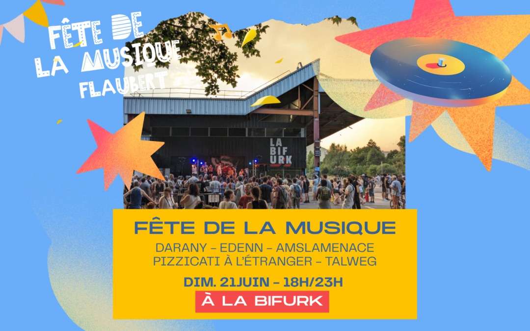 FÊTE DE LA MUSIQUE FLAUBERT